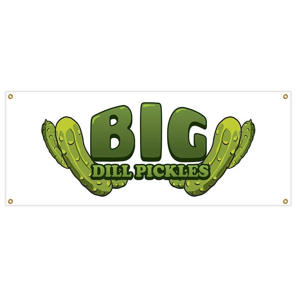 Big Dill Pickles Banner Heavy Duty 13 Oz Vinyl with Grommets